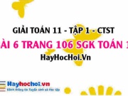 Giải bài 6 trang 106 Toán 11 tập 1 SGK Chân trời sáng tạo